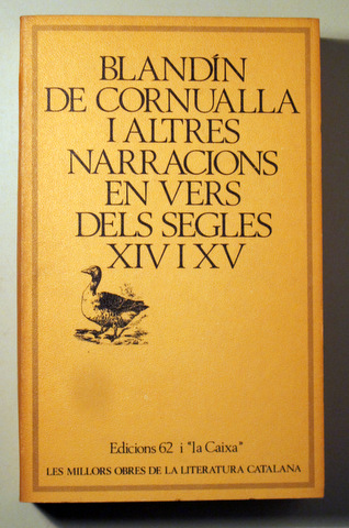 BLANDÍN DE CORNUALLA I ALTRES NARRACIONS EN VERS DELS SEGLES XIV I XV - Barcelona 1983