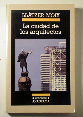 LA CIUDAD DE LOS ARQUITECTOS - Barcelona 1994 - 1ª edición