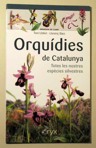 ORQUÍDIES DE CATALUNYA. Totes les nostres espècies silvestres - Tarragona 2021 - Molt il·lustrat