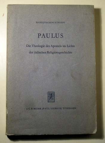 PAULUS. Die Theologoie des Apostels im Lichte der Jüdischen Religionsgeschichte - Stuttgart 1959