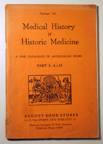 MEDICAL HISTORY. HISTORIC MEDICINE. Part I: A-H - New York s/f