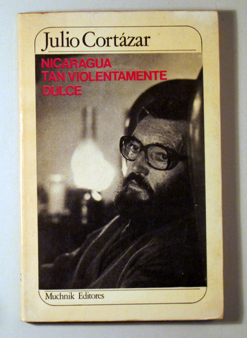 NICARAGUA TAN VIOLENTAMENTE DULCE - Barcelona 1984 - 1ª edición