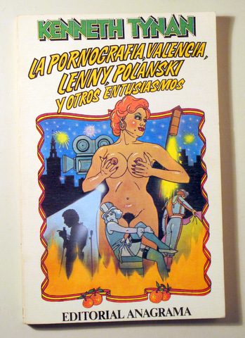 LA PORNOGRAFIA, VALENCIA, LENNY, POLANSKI y otros entusiasmos - Barcelona 1979 - 1ª edición en español