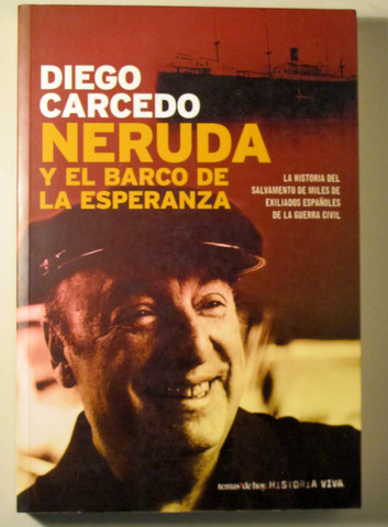 NERUDA Y EL BARCO DE LA ESPERANZA - Madrid 2006 - 1ª edición
