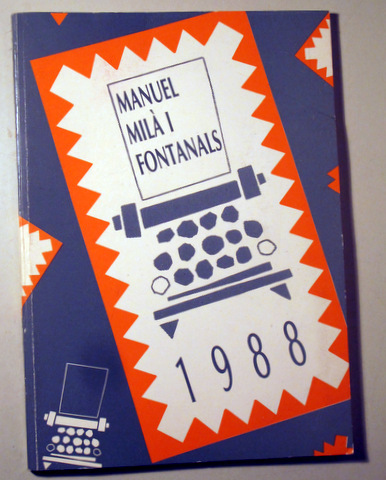 MANUEL MILÀ I FONTANALS 1988. CONCURS DE NARRATIVA - Vilafranca 1988 - Il·lustrat