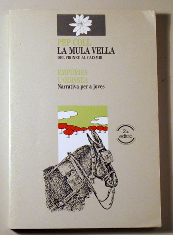 LA MULA VELLA. Dels Pirineus al Caixmir - Barcelona 1989 - 1ª edició