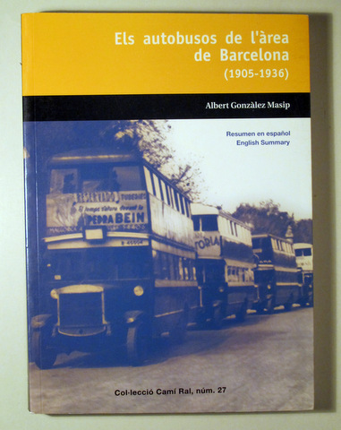 ELS AUTOBUSOS DE L'ÀREA DE BARCELONA 1905-1936 - Barcelona 2007 - Il·lustrat