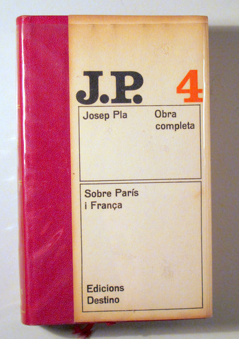SOBRE PARÍS I FRANÇA. OBRA COMPLETA 4  - Barcelona 1967 - 1ª edició