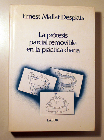 LA PRÓTESIS PARCIAL REMOVIBLE EN LA PRÁCTICA DIARIA - Barcelona 1986 - Ilustrado