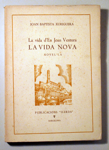 LA VIDA NOVA. La vida d'en Joan Ventura - Barcelona 1966 - 1ª edició