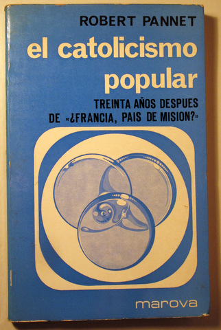EL CATOLICISMO POPULAR. Treinta años después de "¿Francia, pais de misión? " - Madrid 1976