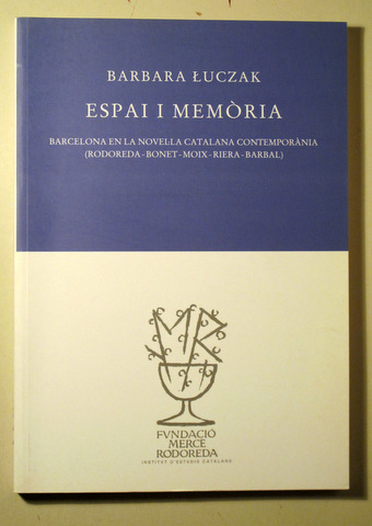 ESPAI I MEMÒRIA. Barcelona en la novel·la contemporània - Barcelona 2012