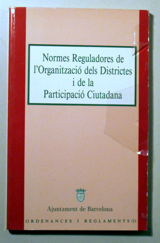 NORMES REGULADORES de L'ORGANITZACIÓ dels DICTRICTES i de la PARTICIPACIÓ CIUTADANA - Barcelona 1987