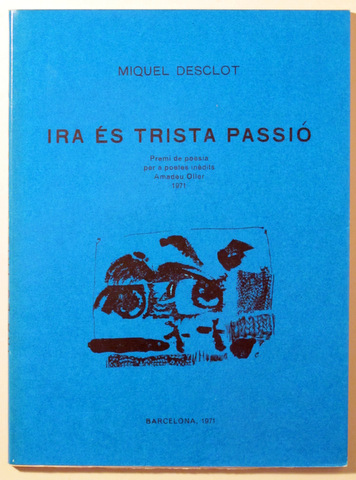 IRA ES TRISTA PASSIO.- Barcelona 1971 - 1ª edició