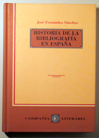 HISTORIA DE LA BIBLIOGRAFIA EN ESPAÑA - Madrid 1994