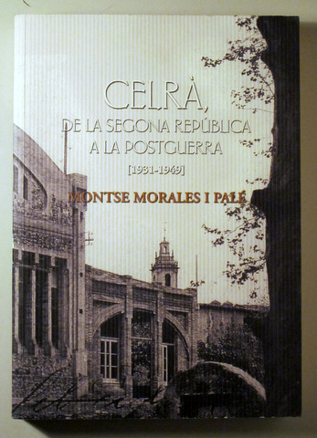 CELRÀ. De la Segona República a la postguerra (1931-1949) - Girona 2007 - Il·lustrat