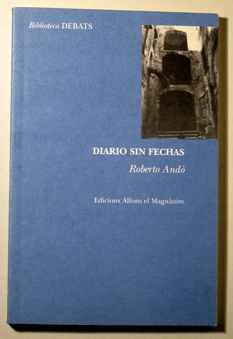 DIARIO SIN FECHAS. Escenarios para un poeta barroco - València 1997 - Ilustrado