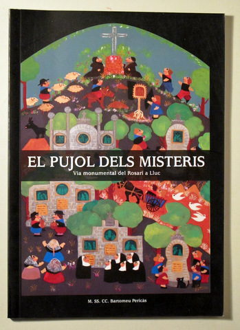 EL PUJOL DELS MISTERIS. Via monumental del Rosari a Lluc - Mallorca 2009 - Il·lustrat