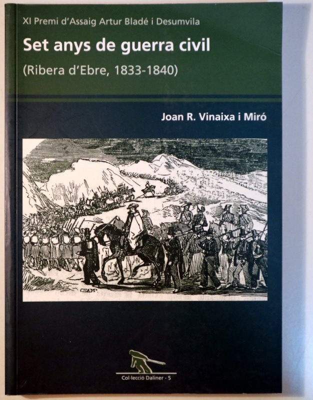 SET ANYS DE GUERRA CIVIL (RIBERA D'EBRE, 1833-1840) - Flix 2006
