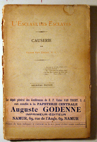 L'ESCLAVE DES ESCLAVES. Causerie - Paris 1889