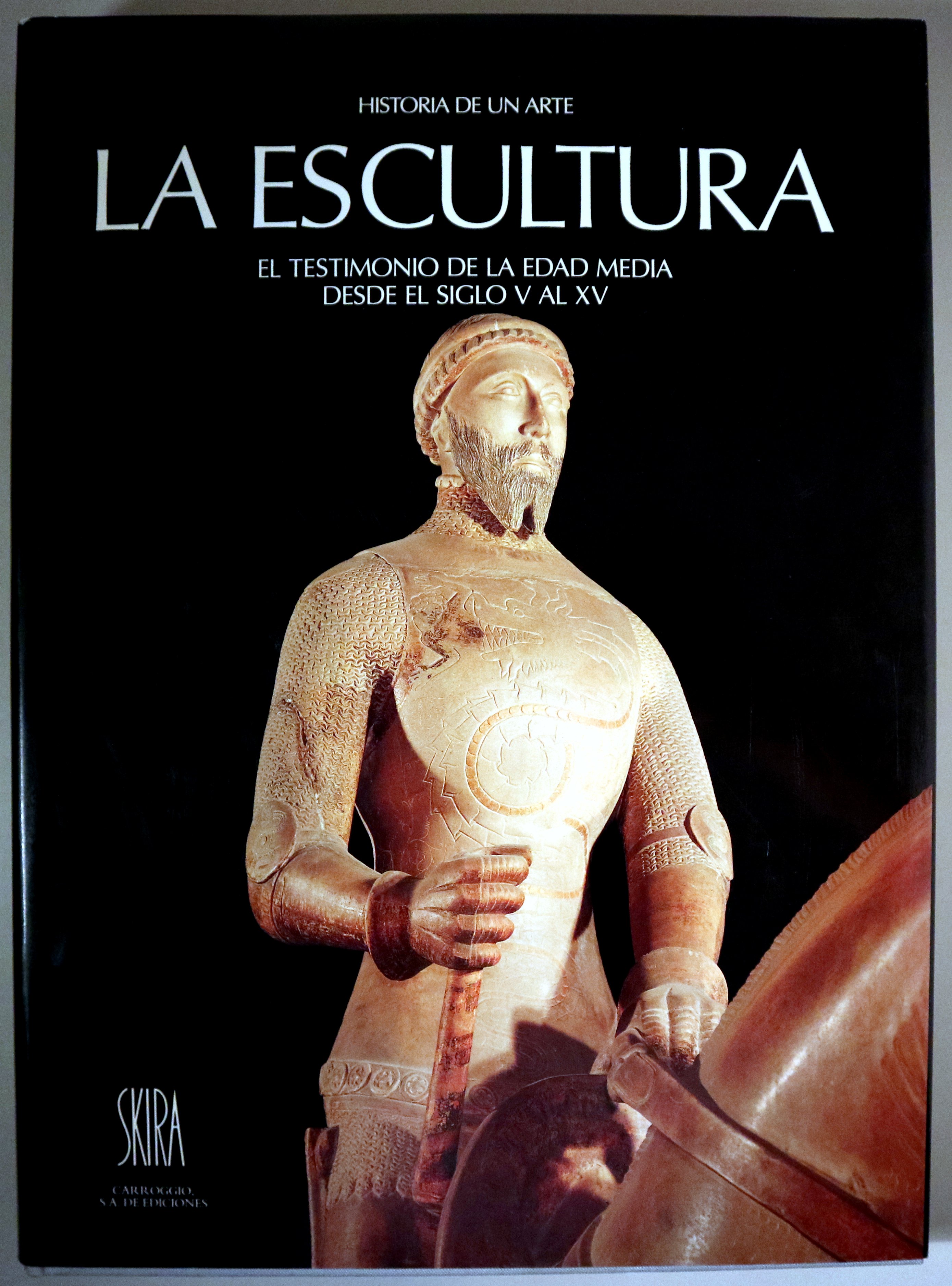 LA ESCULTURA. El testimonio de la Edad Media desde el siglo V al XV - Barcelona 1989 - Muy ilustrado