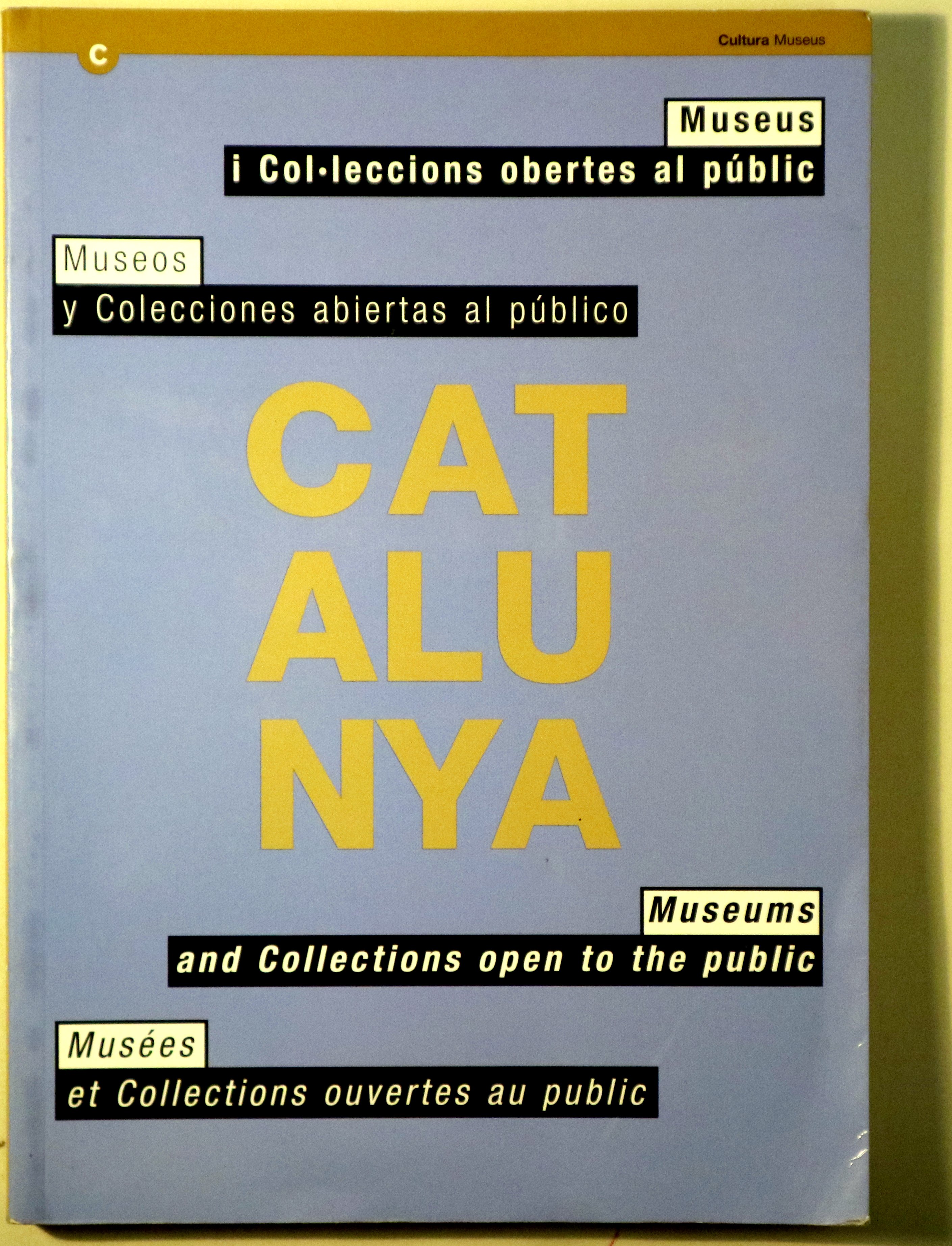 CATALUNYA. MUSEUS I COL·LECCIONS OBERTES AL PÚBLIC - Barcelona 2004 - Il·lustrat - Edició quadrilingüe