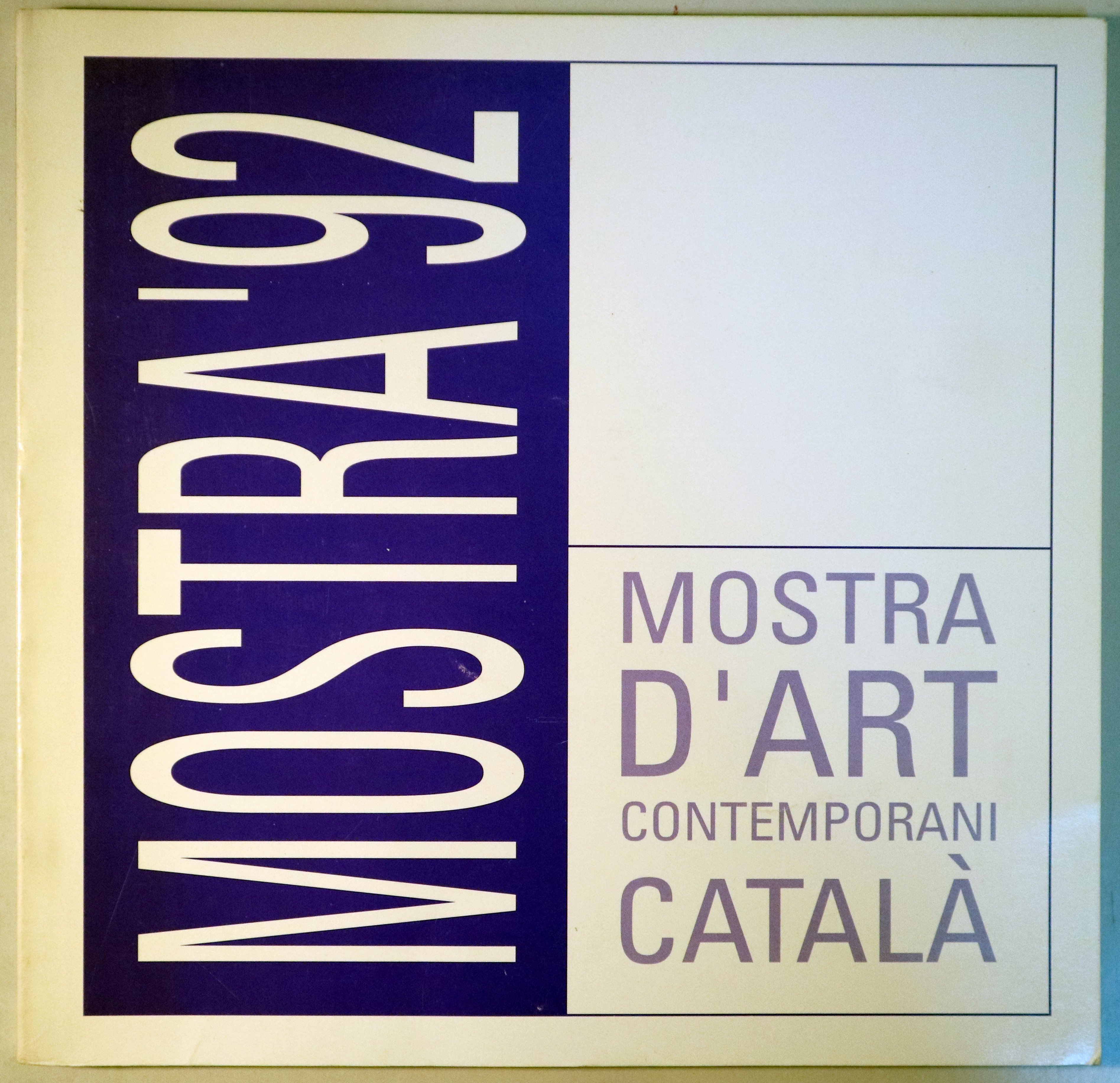 MOSTRA'92 - MOSTRA D'ART CONTEMPORANI CATALÀ - Barcelona 1992 - Il·lustrat