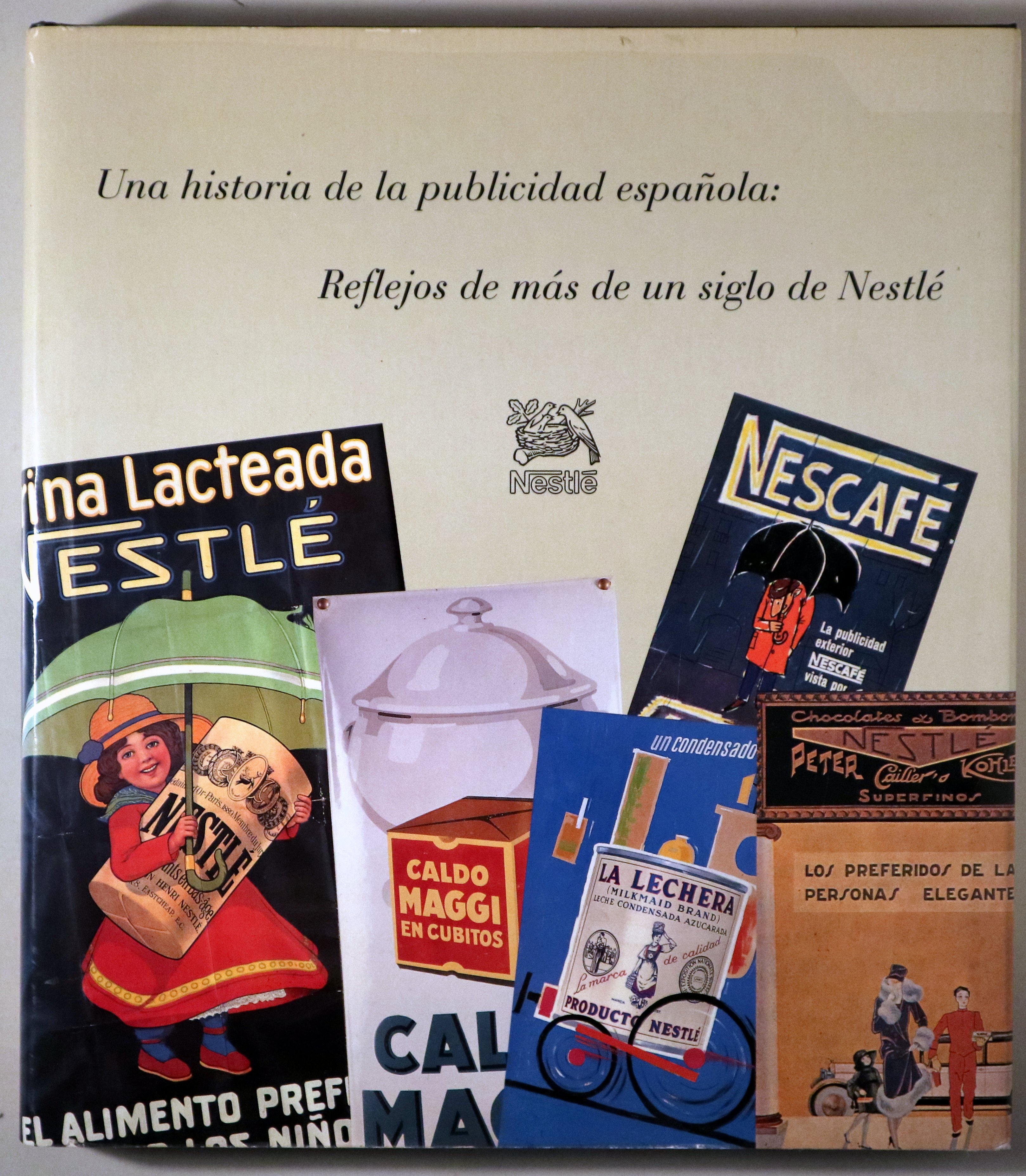 UNA HISTORIA DE LA PUBLICIDAD ESPAÑOLA: Reflejos de más de un siglo de Nestlé - Barcelona 1992 - Ilustrado