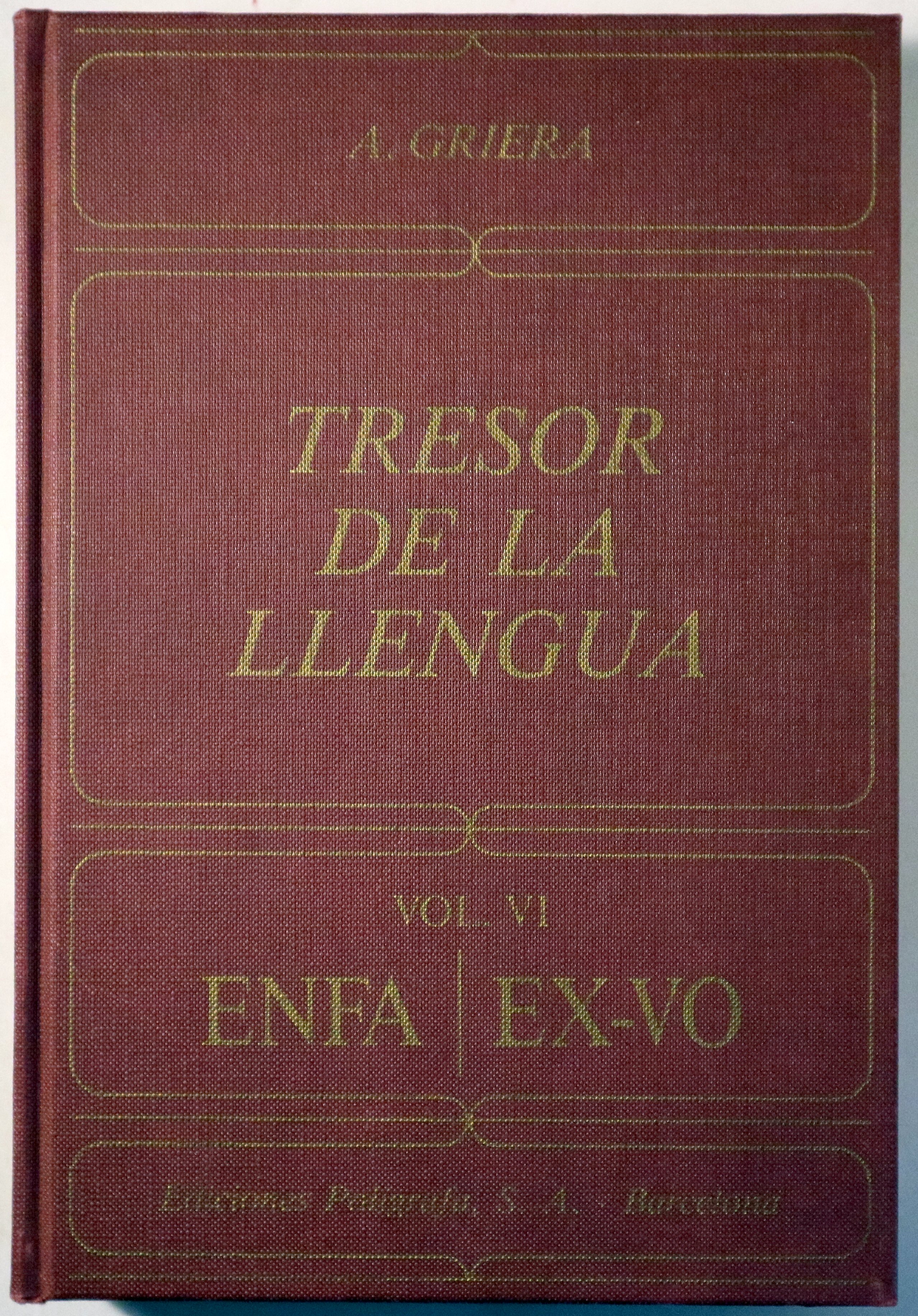 TRESOR DE LA LLENGUA Vol. VI (Enfa-Ex vo) - Barcelona 1968