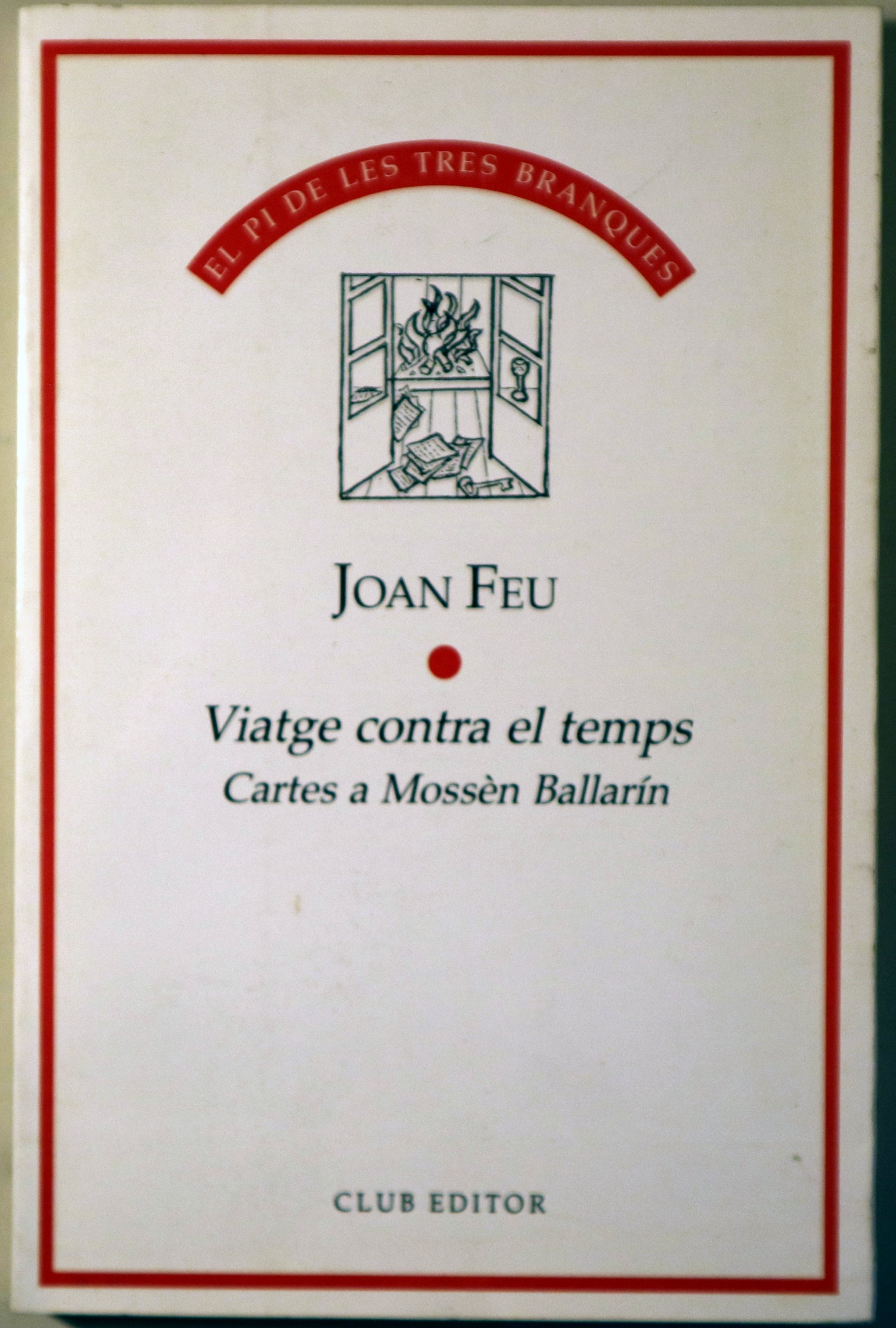 VIATGE CONTRA EL TEMPS. Cartes a Mossèn Ballarín - Barcelona 1991 - 1a edició