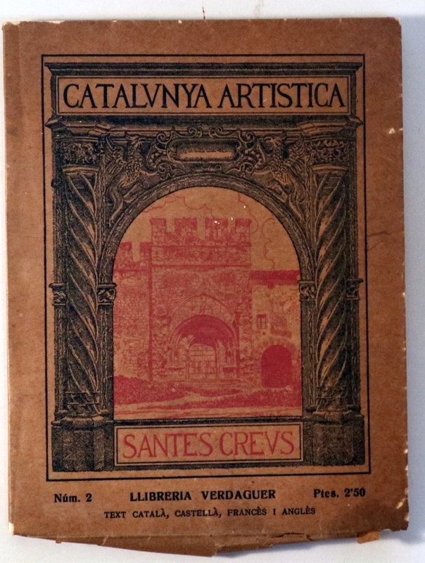 CATALUNYA ARTISTICA II: SANTES CREUS - Barcelona 1929 - Il·lustrat - Edició quadrilingüe
