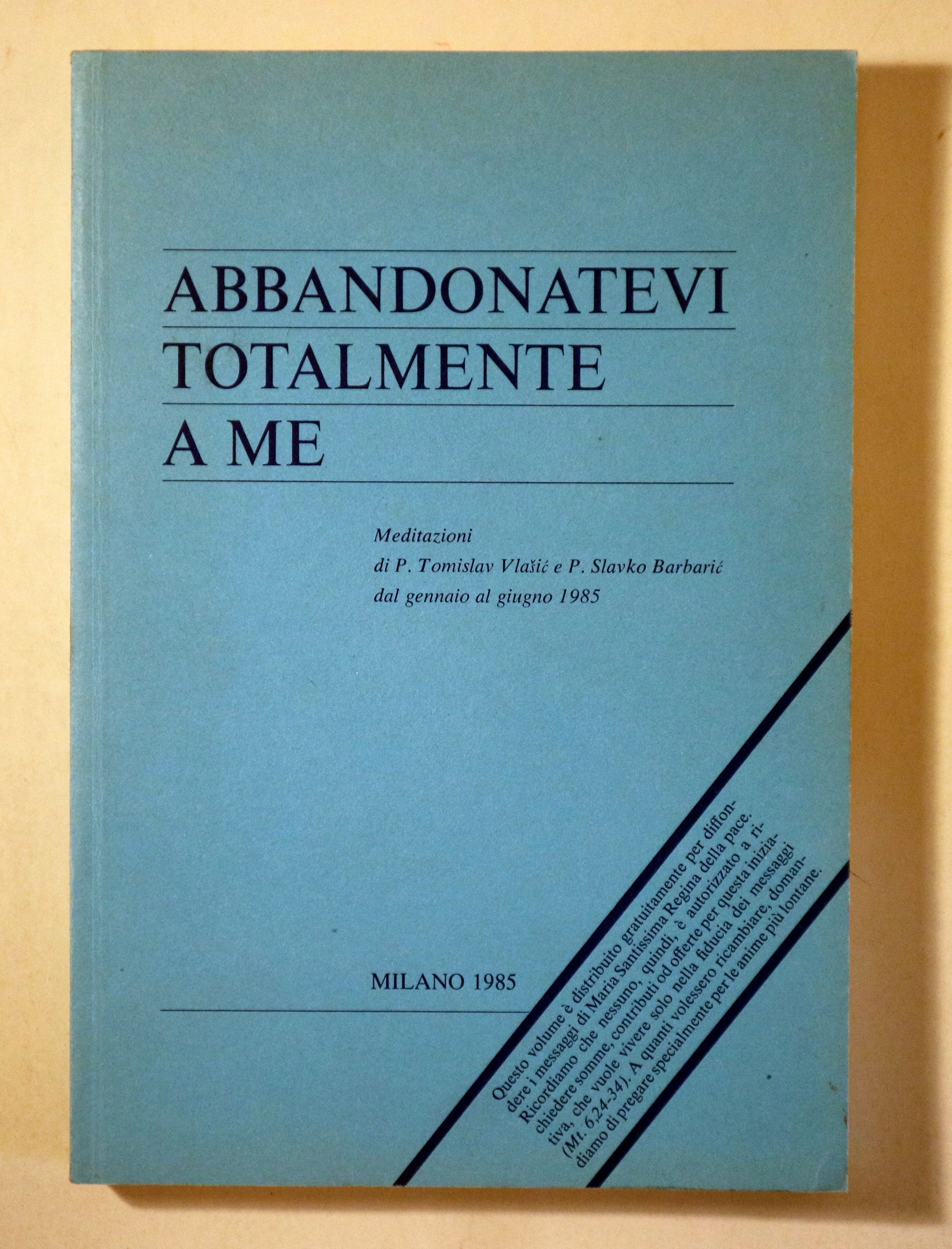 ABBANDONATEVI TOTALMENTE A ME - Milano 1985
