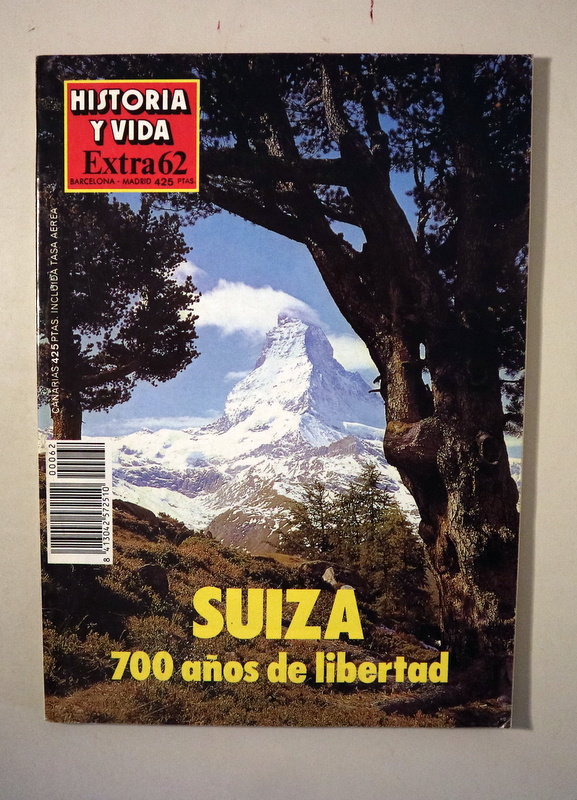 HISTORIA Y VIDA. EXTRA 62. SUIZA. 700 AÑOS DE LIBERTAD - Barcelona 1991 - Ilustrado