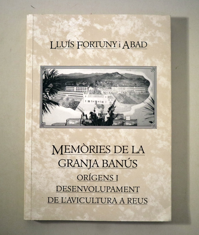 MEMÒRIES DE LA GRANJA BANÚS - Reus 2000 - Il·lustrat