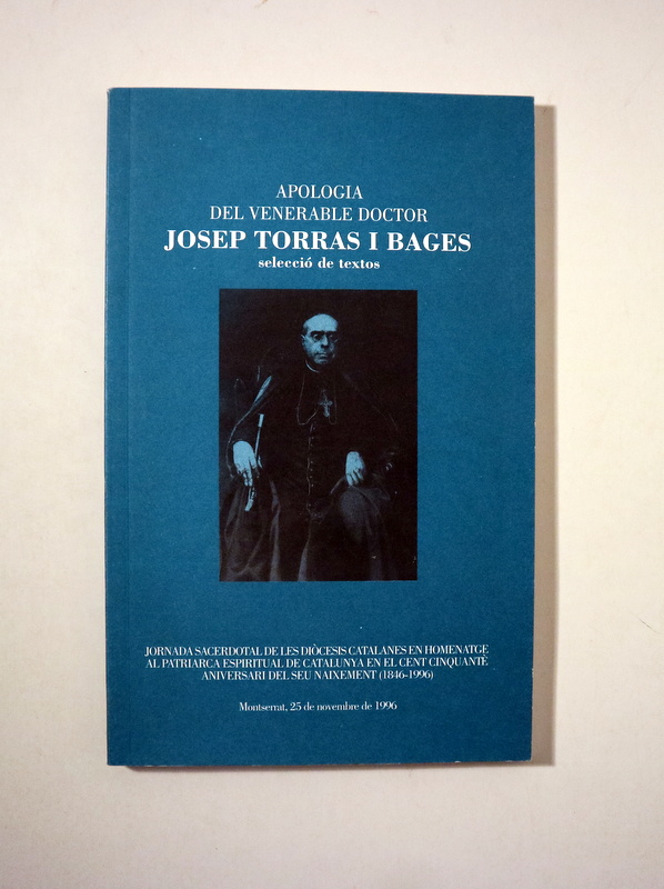 Apologia del venerable doctor JOSEP TORRAS I BAGES - Vic 1996