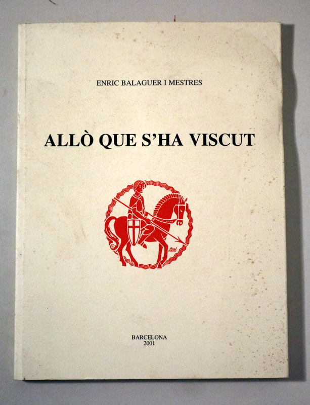 ALLÒ QUE S'HA VISCUT - Barcelona 2001 - 1a edició - Dedicat