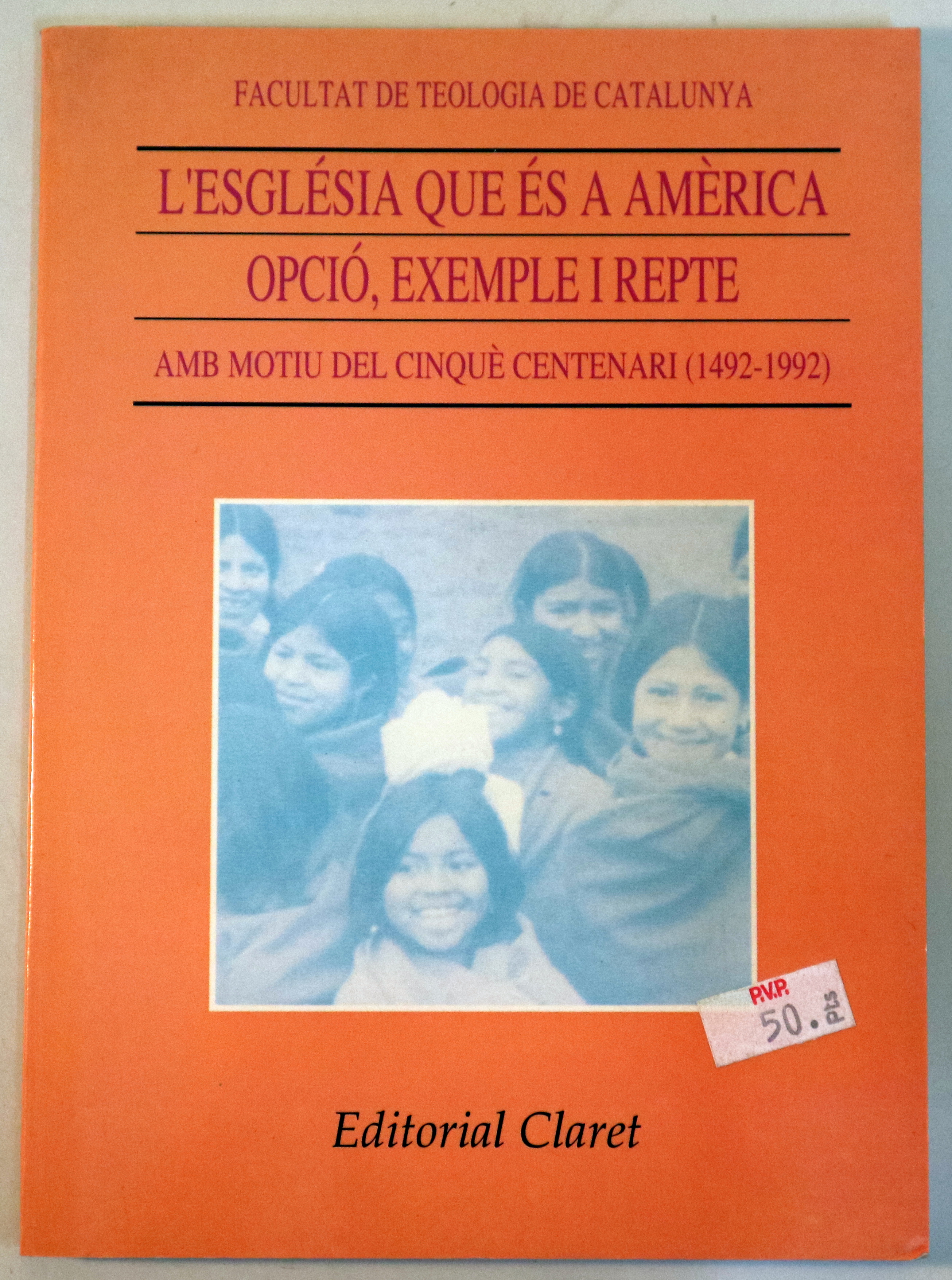 L'ESGLÉSIA QUE ÉS A AMÈRICA. Opció exemplar i repte - Barcelona 1992