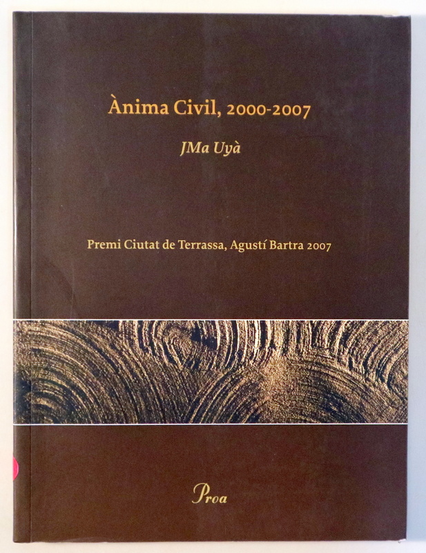 ÀNIMA CIVIL, 2000-2007 - Barcelona 2008