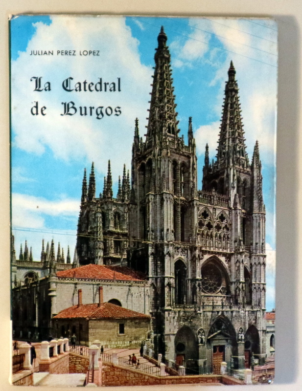 LA CATEDRAL DE BURGOS - Burgos 1972 - Ilustrado
