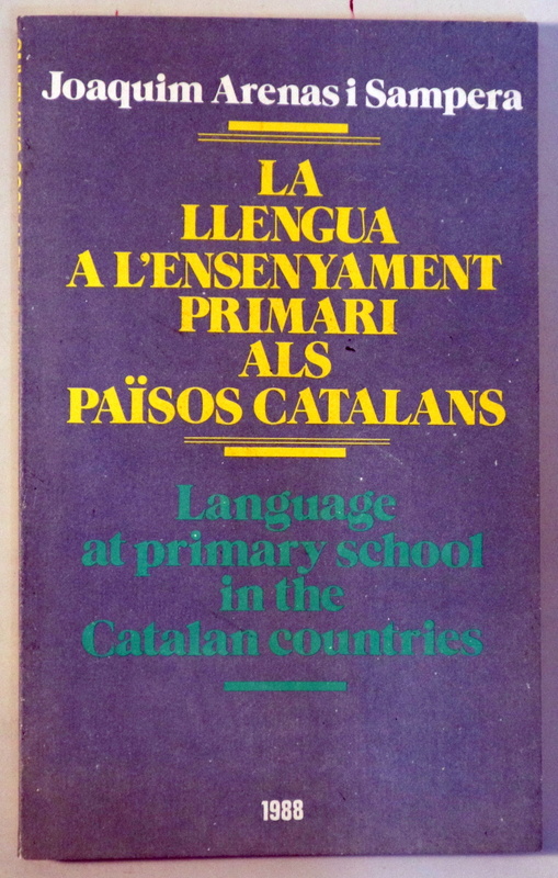 LA LLENGUA A L'ENSENYAMENT PRIMARI ALS PAÏSOS CATALANS - Barcelona 1988