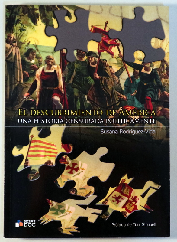 EL DESCUBRIMIENTO DE AMÉRICA. Una historia censurada politicamente -  Barcelona 2012