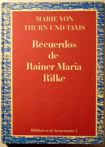 RECUERDOS DE RAINER MARIA RILKE - Barcelona 1991 - 1ª edición de la traducción