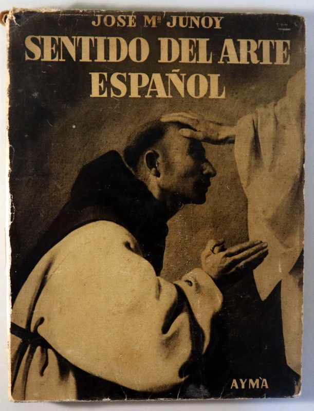 SENTIDO DEL ARTE ESPAÑOL - Barcelona 1944 - Ilustrado