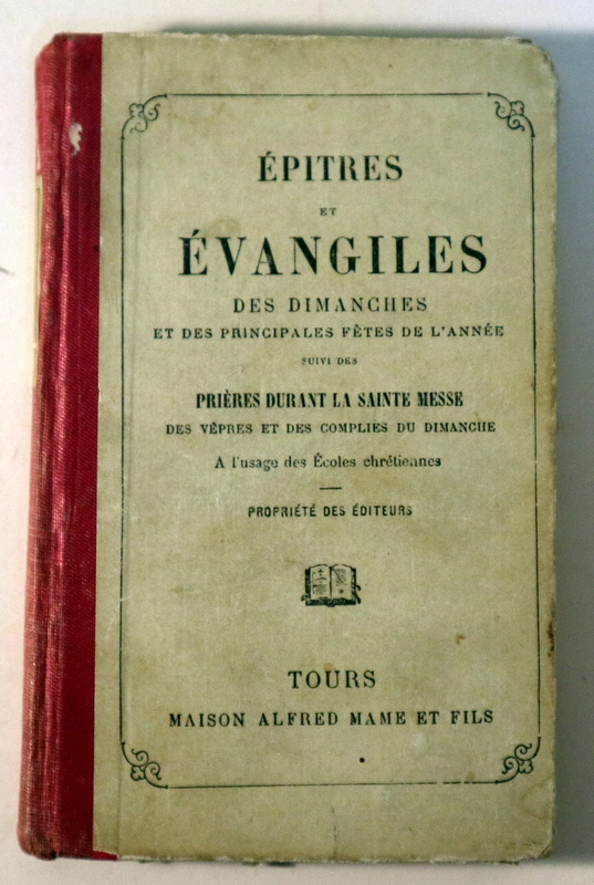 ÉPITRES ET ÉVANGILES des dimanches et des principales fêtes de l'année - Tours 1912