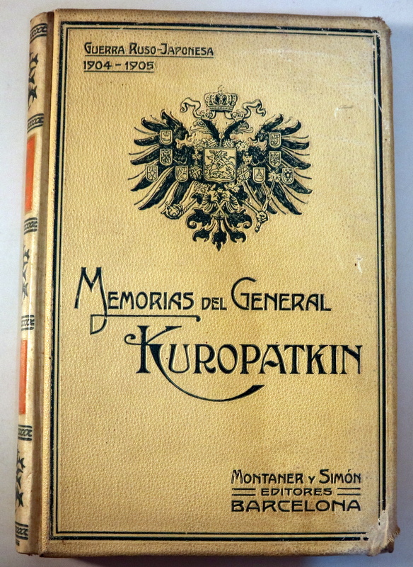 MEMORIAS DEL GENERAL KUROPATKIN - Barcelona 1909 - Ilustrado - 1ª edición en español