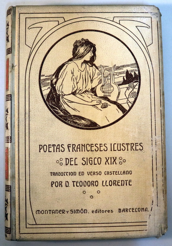 POETAS FRANCESES ILUSTRES DEL SIGLO XIX - Barcelona 1906