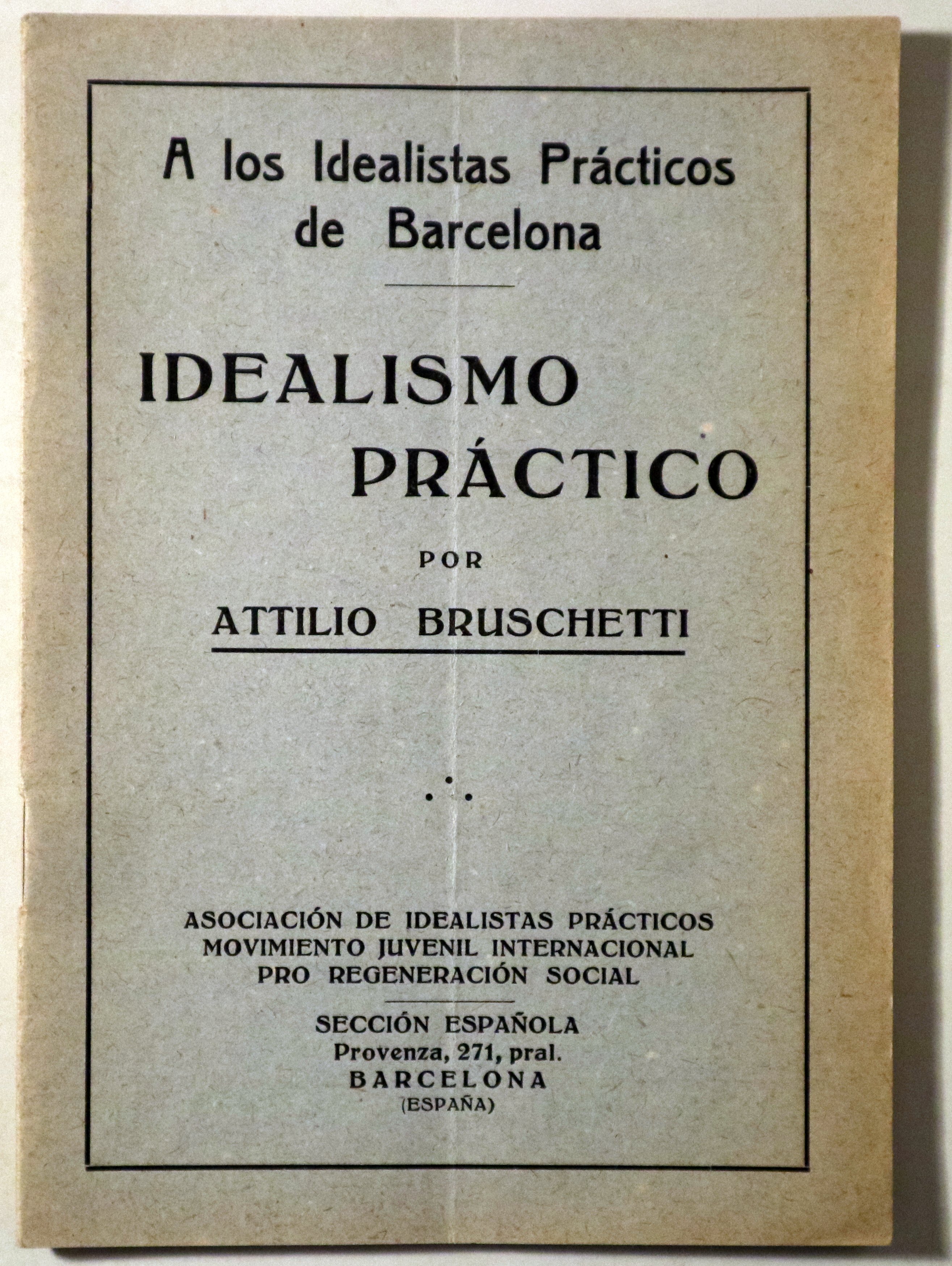 IDEALISMO PRÁCTICO - Barcelona c. 1920