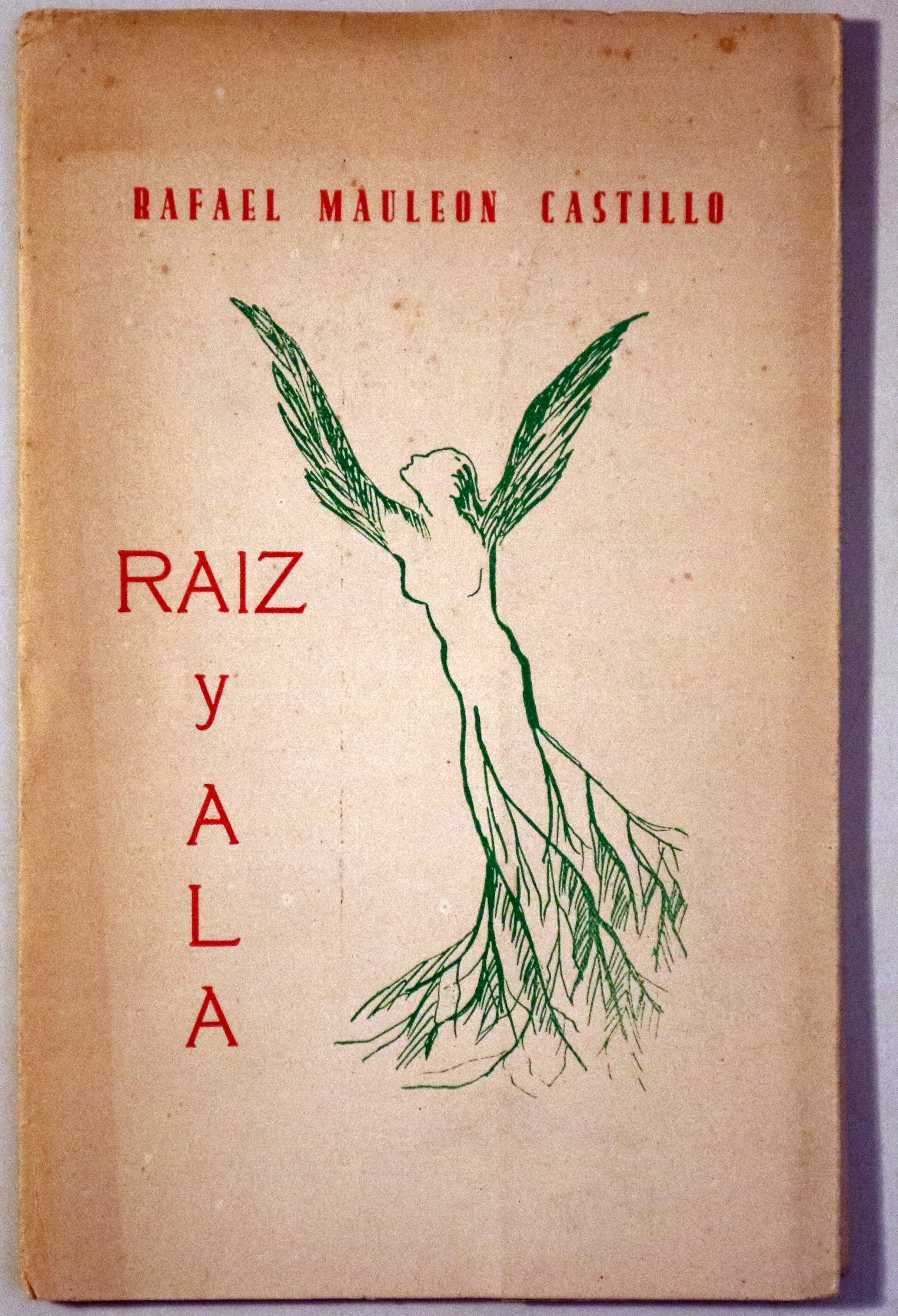 RAIZ Y ALA - Mendoza 1952 - Ilustraciones y fotomontaje - 1ª edición