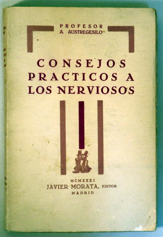 CONSEJOS PRÁCTICOS A LOS NERVIOSOS - Madrid 1931