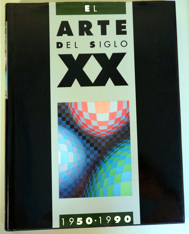 EL ARTE DEL SIGLO XX 1950-1990 - Barcelona 1990 - Muy ilustrado